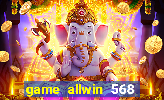 game allwin 568 com login